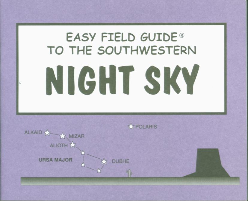 EASY FIELD GUIDE TO THE SOUTHWESTERN NIGHT SKY. 